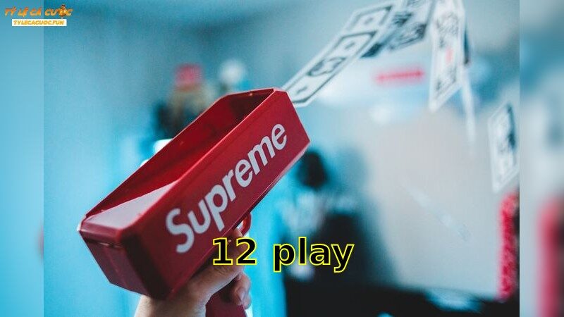 12Play – Đam Mê Bùng Cháy Cùng Cá Cược 2025