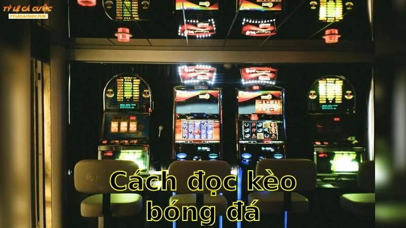 Cách Đọc Kèo Bóng Đá – Trở Thành Bậc Thầy Thông Thái 2025
