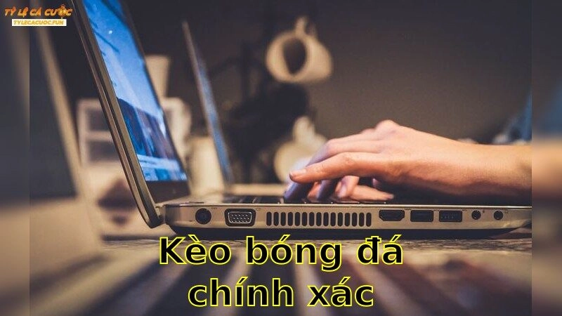 Kèo Bóng Đá Chính Xác – Công Cụ Phân Tích Sâu Rộng 2025