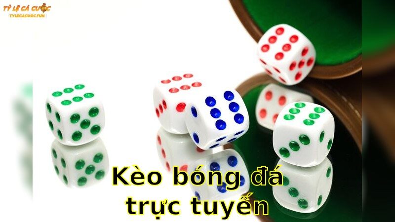Kèo Bóng Đá Trực Tuyến – Trải Nghiệm Thế Giới Cá Cược 2025