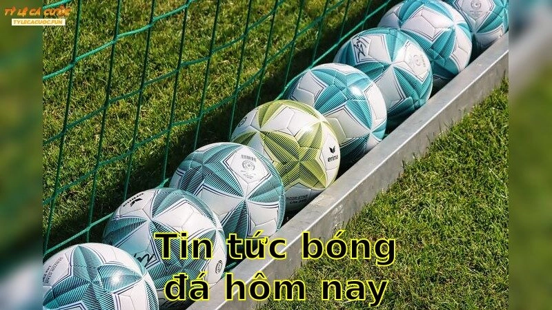 Tin Tức Bóng Đá Hôm Nay – Khám Phá Câu Chuyện Mới 2025